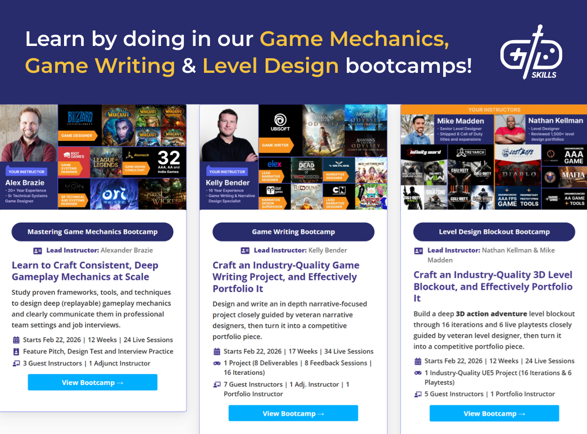 Learn by doing in the GDS Game Mechanics, Game Writing and Level Design bootcamps!