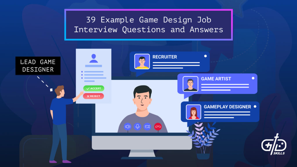 39 Example Game Design Job Interview Questions and Answers