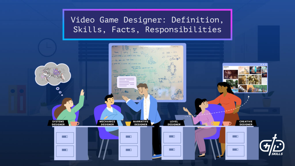 Video Game Designer: Definition, Skills, Facts, Responsibilities