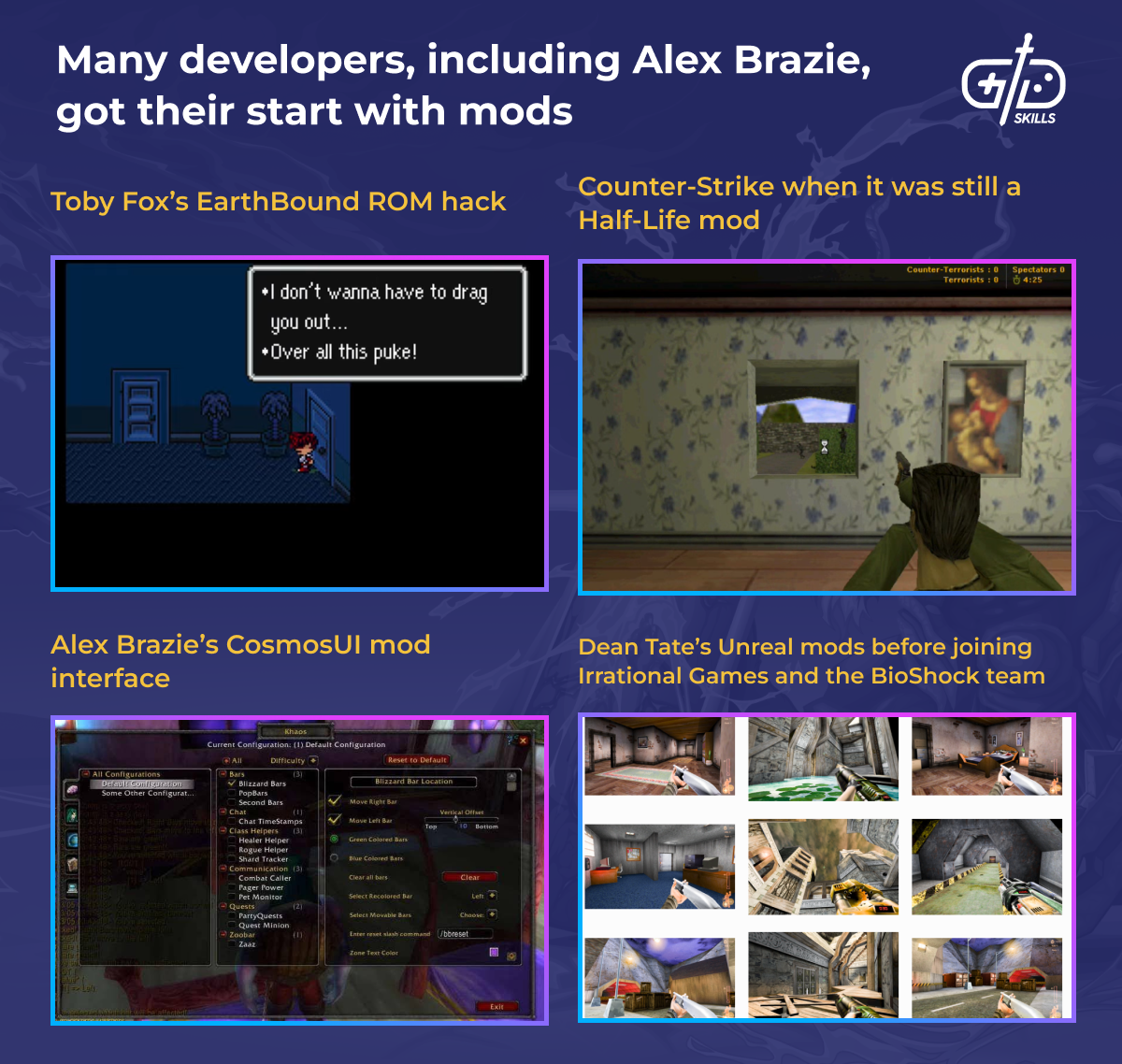 Alex Brazie and many other game devs started out creating mods for existing games