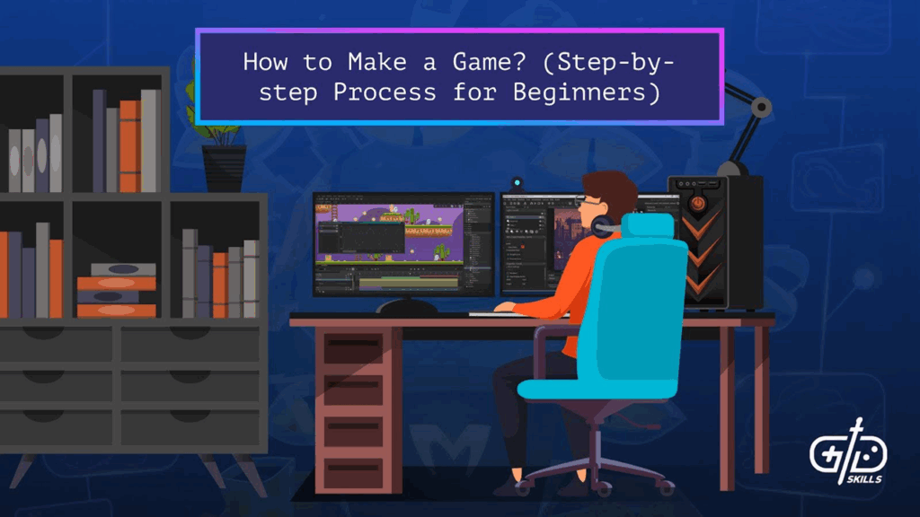 How to Make a Game (Step-by-step Process for Beginners)