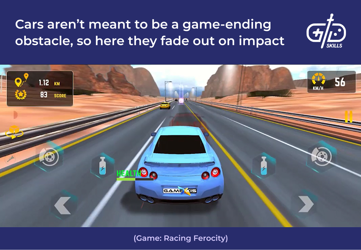 Cars aren't meant to be a game-ending obstacle, so they fade out on impact