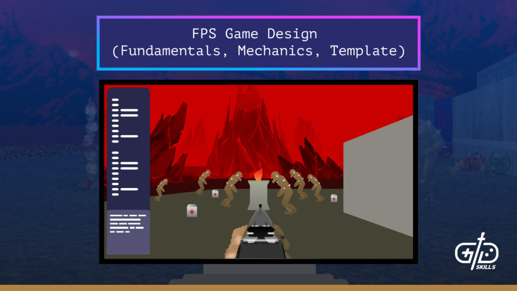 FPS Game Design (Fundamentals, Mechanics, Template)