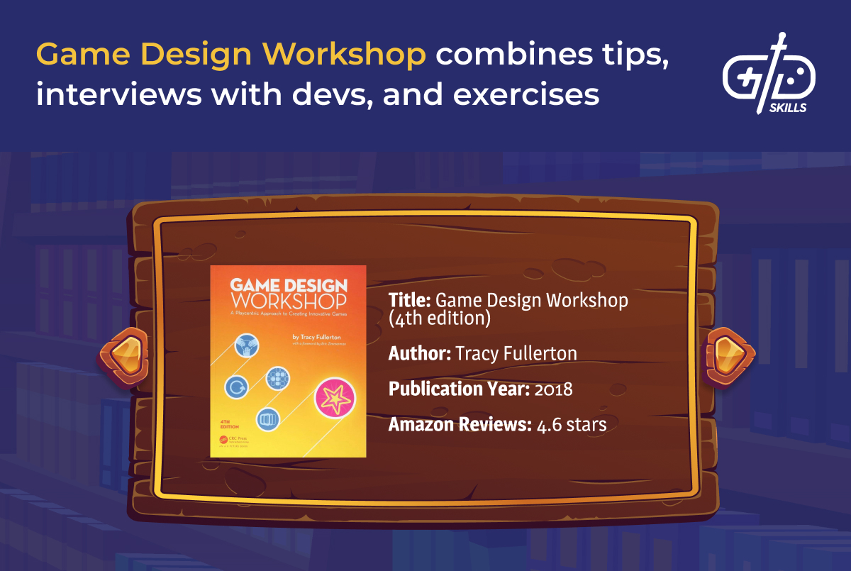 Game Design Workshop combines tips, interviews with devs, and exercises