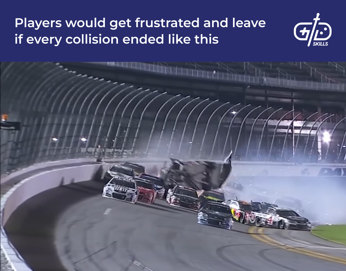Players would get frustrated and leave if every collision ended like this