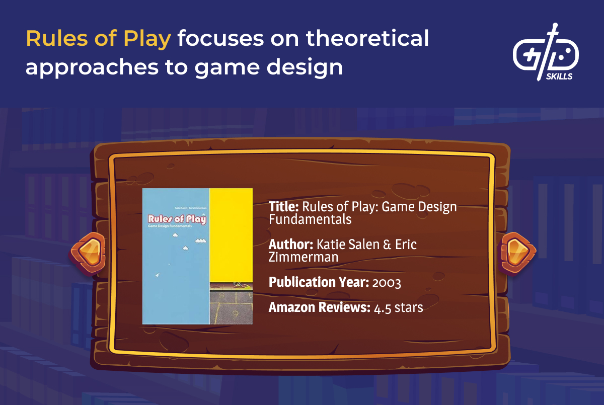 Rules of Play focuses on theoretical approaches to game design