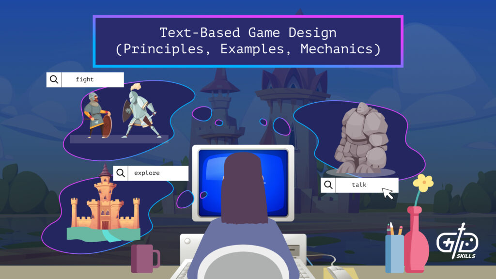 Text-Based Game Design (Principles, Examples, Mechanics)