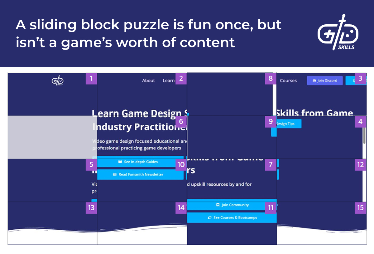 Some puzzles are fun once but low on content, like sliding block puzzles