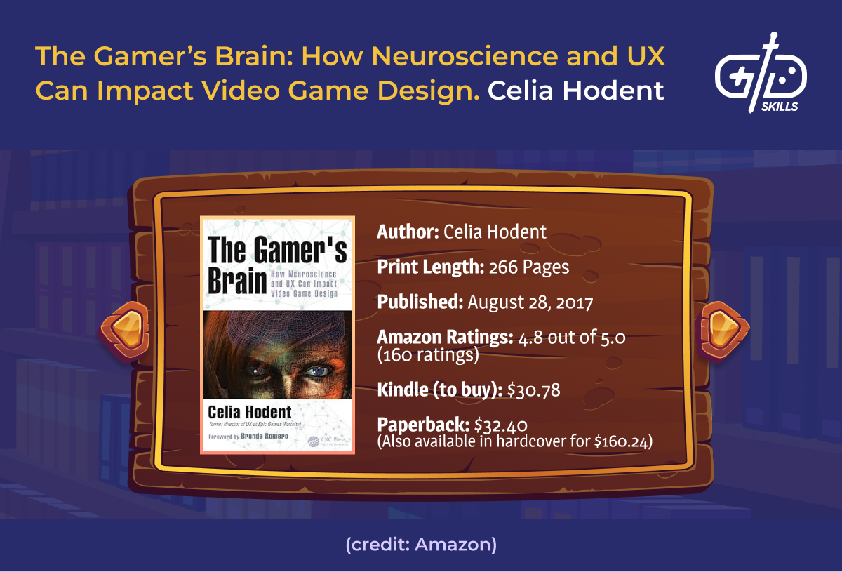 The Gamer’s Brain: How Neuroscience and UX Can Impact Video Game Design - Celia Hodent