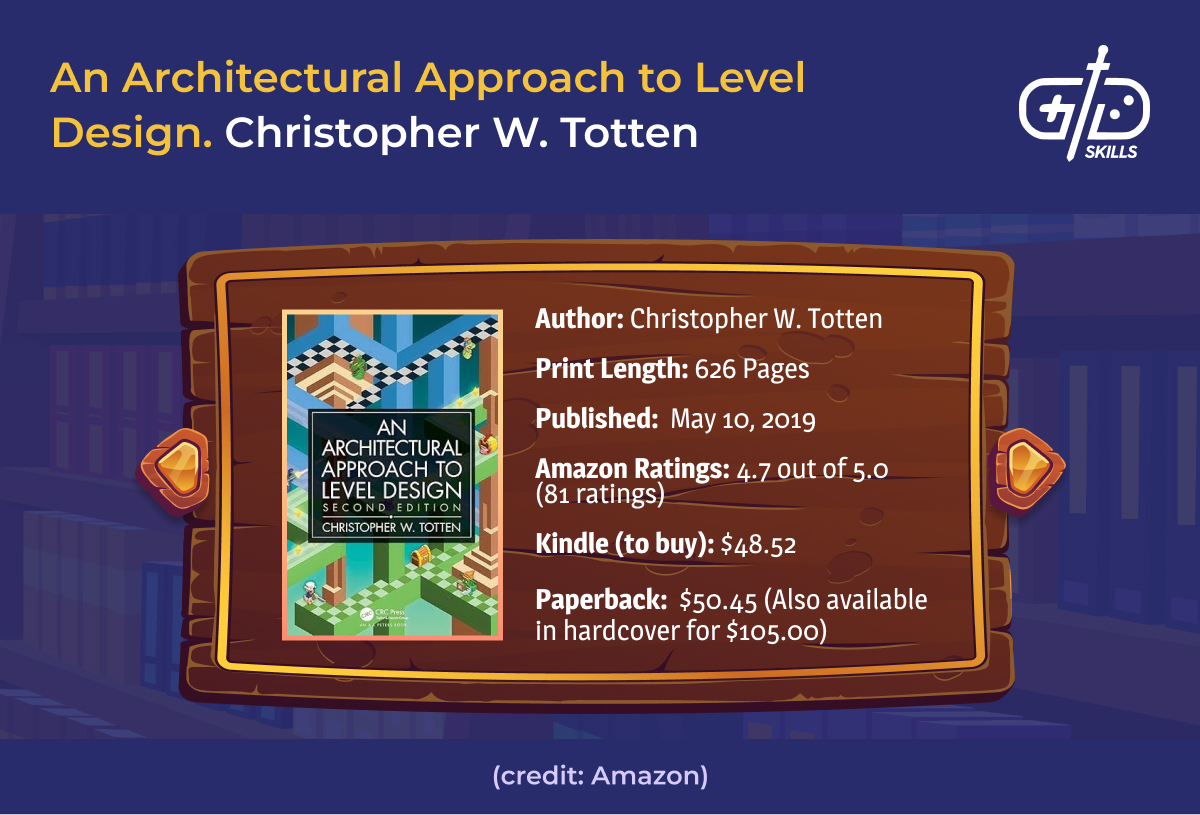 An Architectural Approach to Level Design - Christopher W. Totten