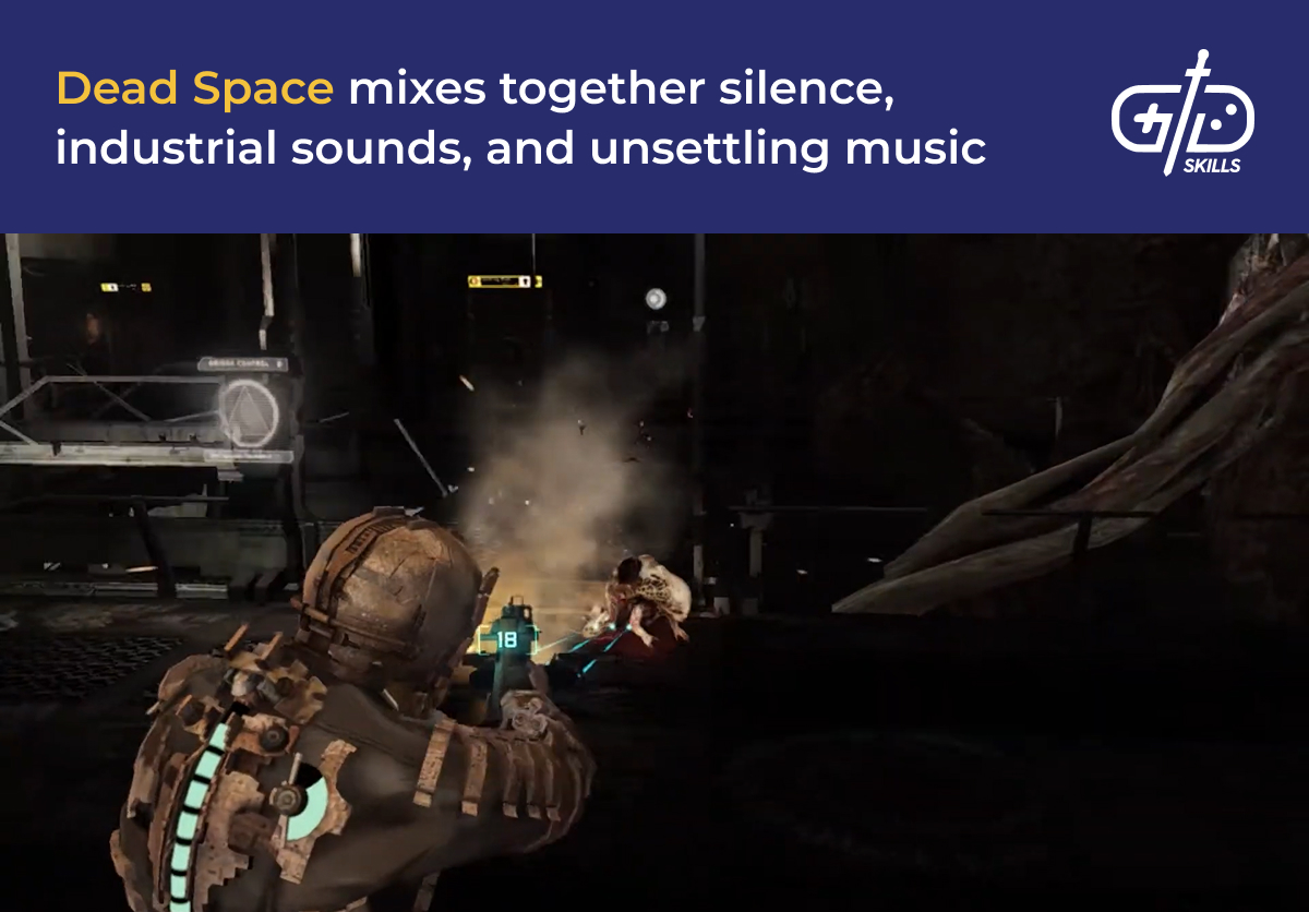 Dead Space mixes together silence, industrial sounds, and unsettling music