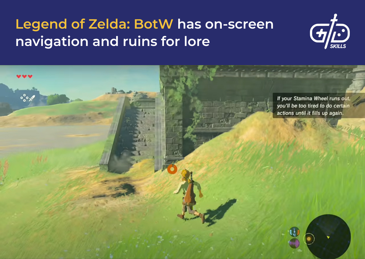 Legend of Zelda: BotW has on-screen navigation and ruins for lore