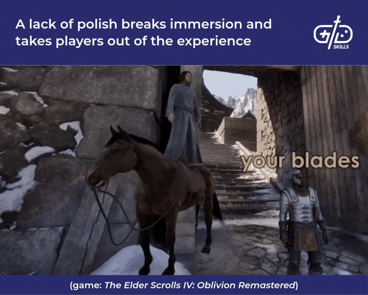 The parts of Oblivion lacking polish break immersion and take players out of the experience