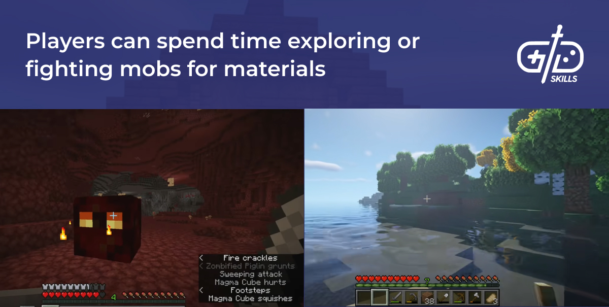 Players can spend time exploring or fighting mobs for materials