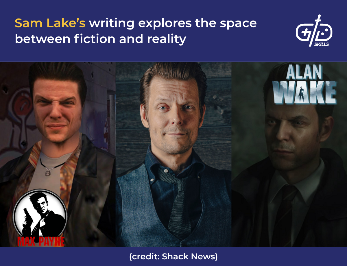 Sam Lake’s writing explores the space between fiction and reality