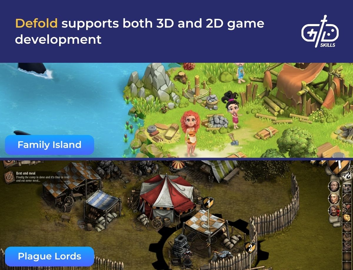 Defold supports both 3D and 2D game development