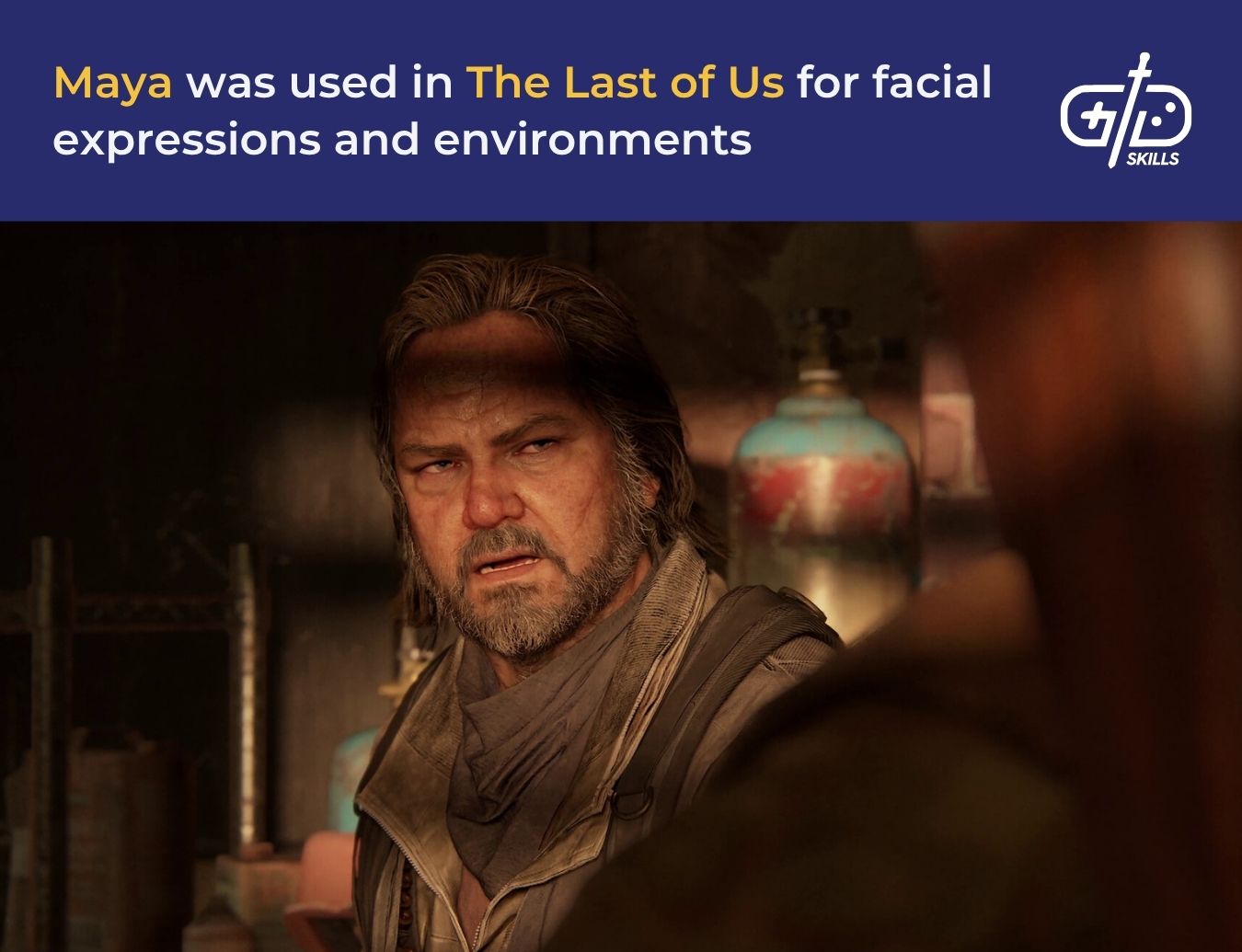 Maya was used in The Last of Us for facial expressions and environments