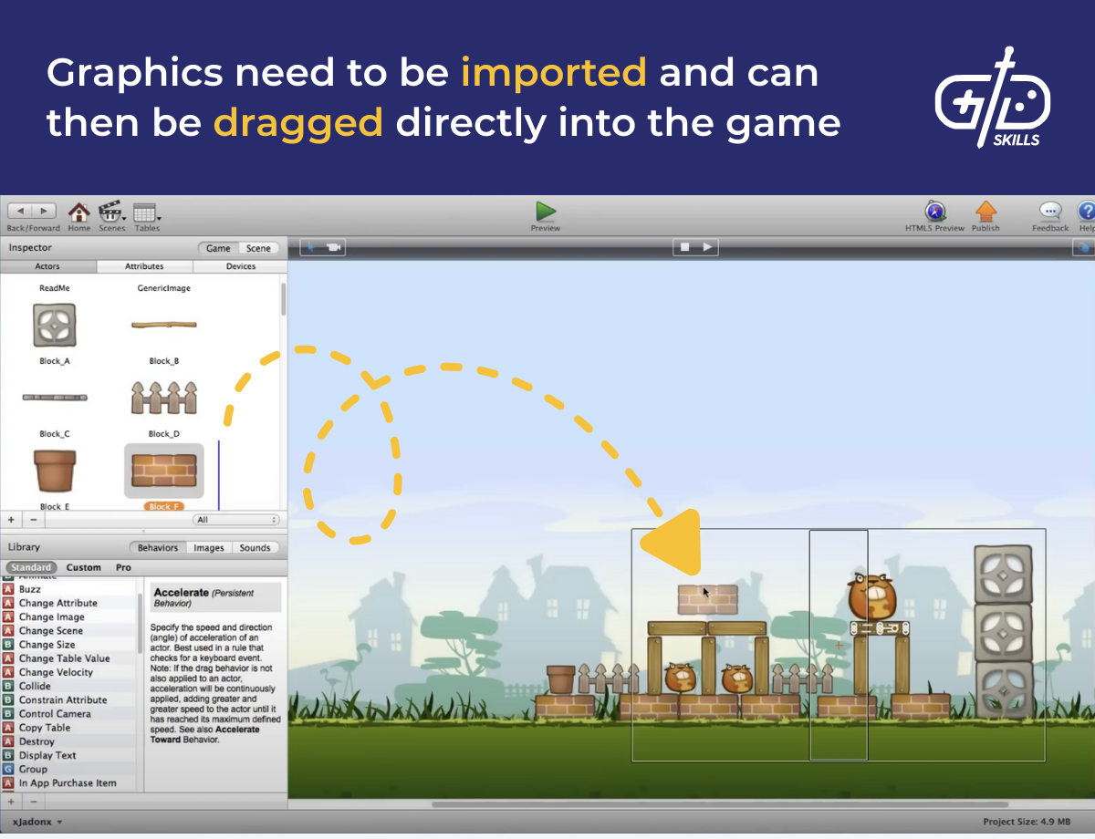 Graphics need to be imported and can then be dragged directly into the game