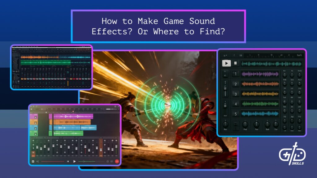 How to Make Game Sound Effects? Or Where to Find?