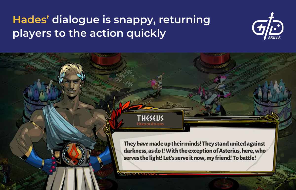 Hades' dialogue is snappy, returning players to the action quickly