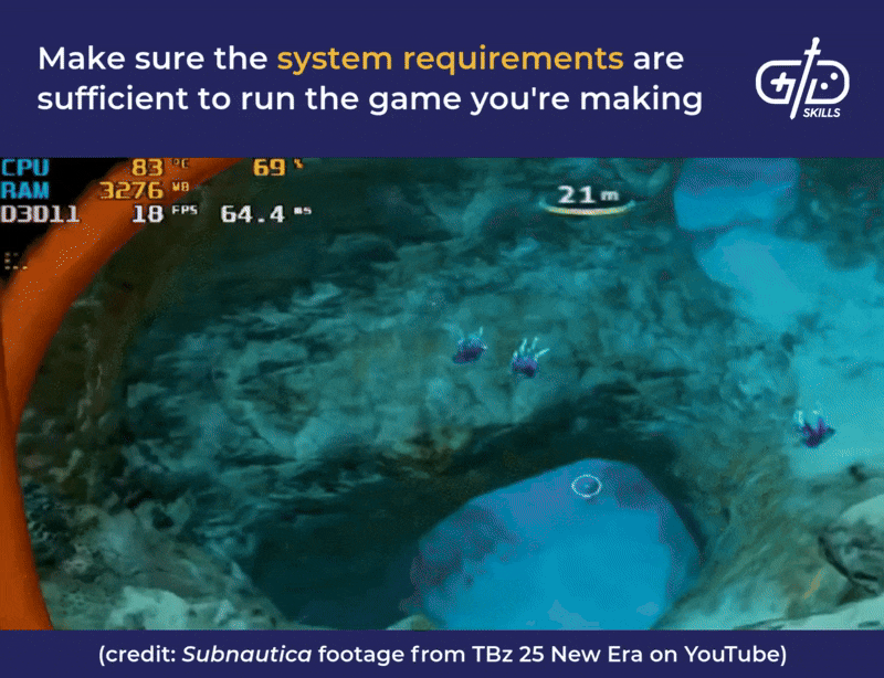 Make sure the system requirements are sufficient to run the game you're making