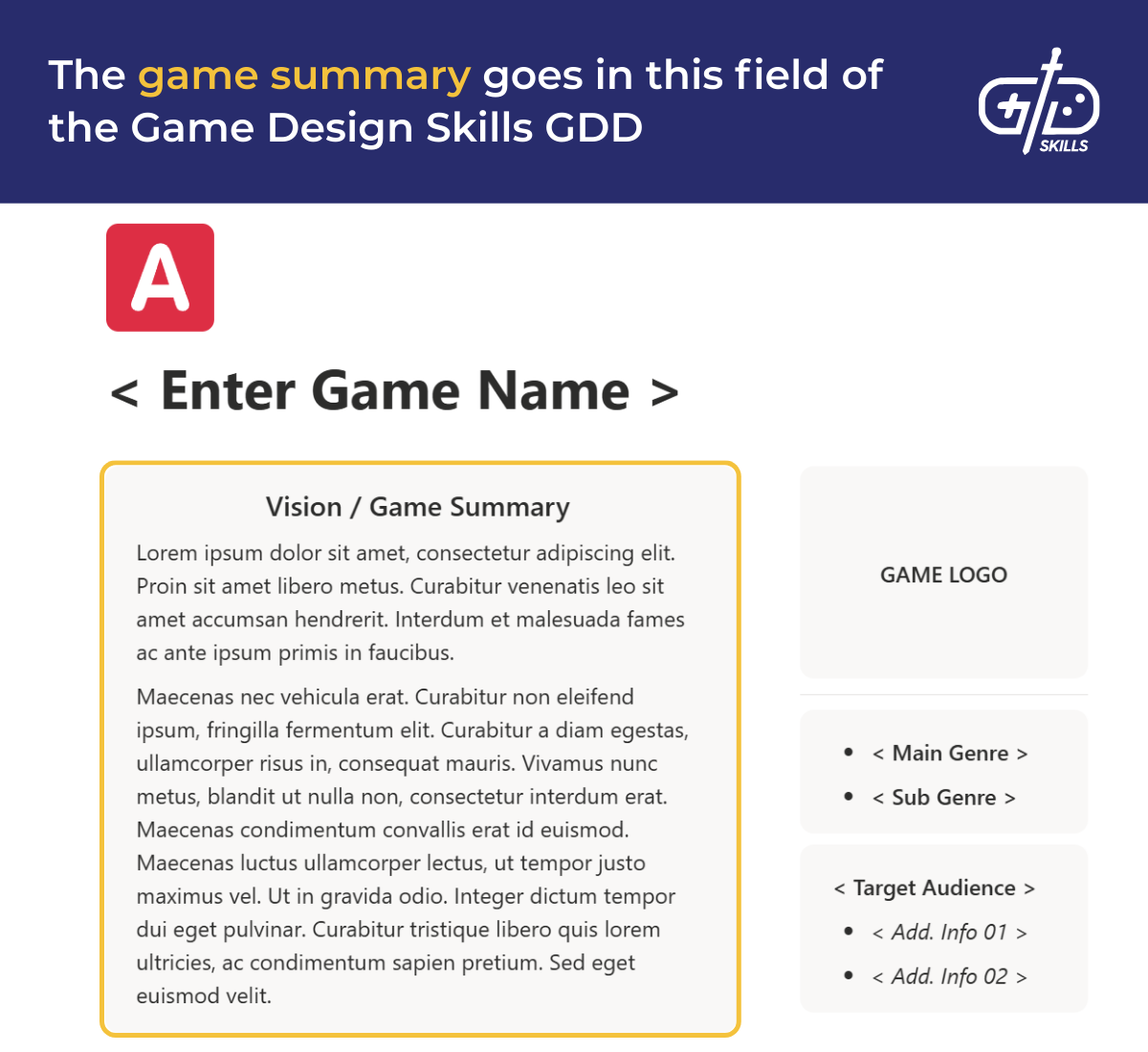 The game summary goes in this field of the Game Design Skills GDD