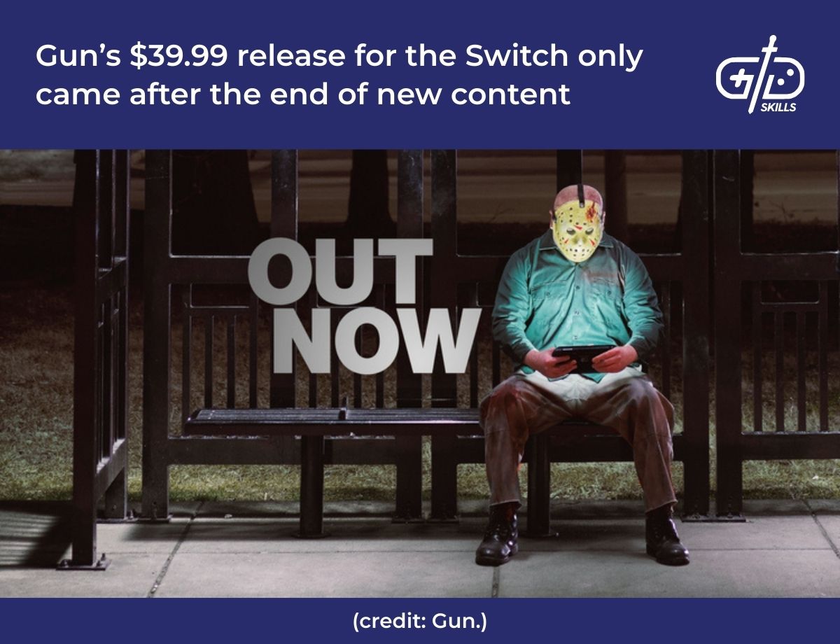 Gun's $39.99 release for the Switch only came after the end of new content