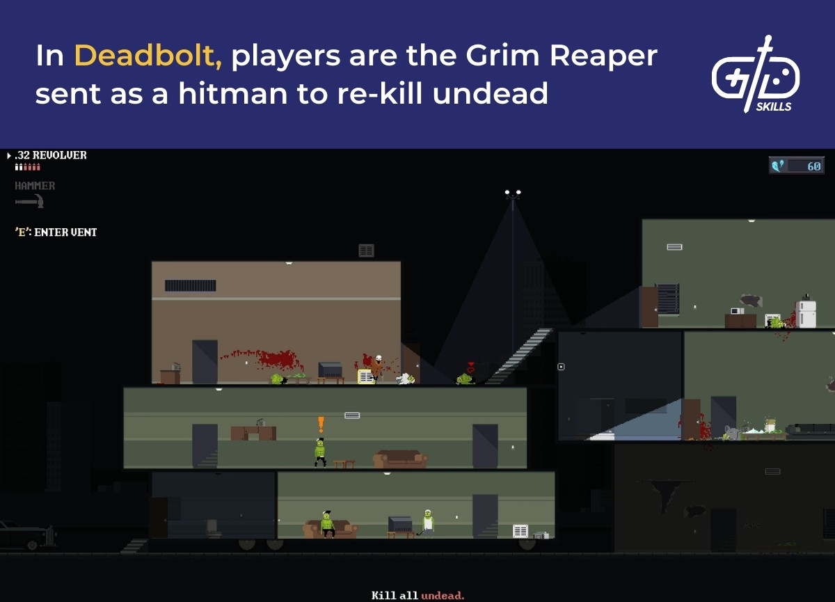 In Deadbolt, players are the Grim Reaper sent as a hitman to re-kill undead
